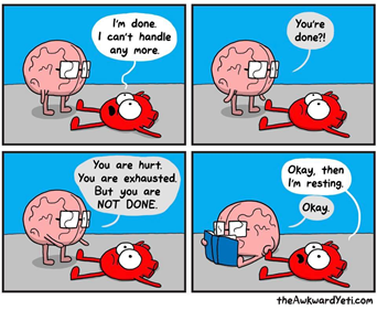 Comic showing the brain telling the heart that it is not done, it is merely resting.